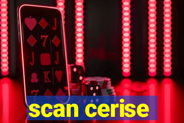 scan cerise